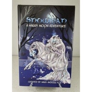 SNOWMAN HARDCOVER GRAPHIC NOVEL A HARRY MOON ADVENTURE BY MARK ANDREW POE NEW!